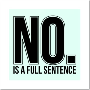 No Is A Full Sentence Posters and Art